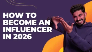 How to Become an Influencer in 2026