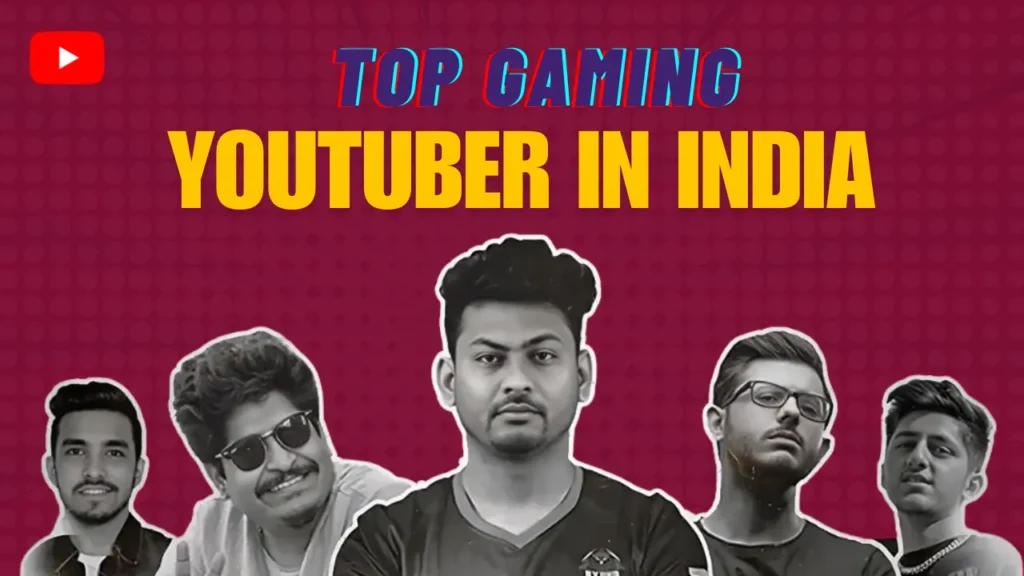 Top 10 Gaming YouTubers in India 2026